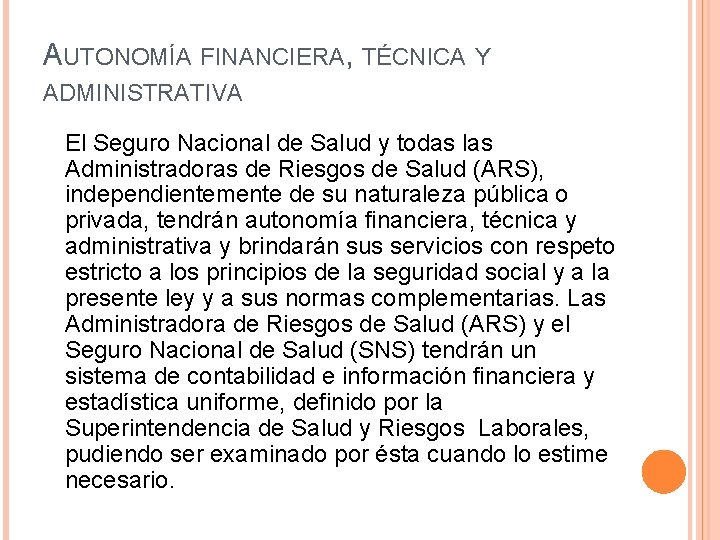 AUTONOMÍA FINANCIERA, TÉCNICA Y ADMINISTRATIVA El Seguro Nacional de Salud y todas las Administradoras