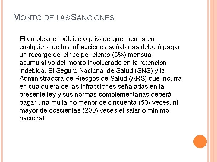 MONTO DE LAS SANCIONES El empleador público o privado que incurra en cualquiera de