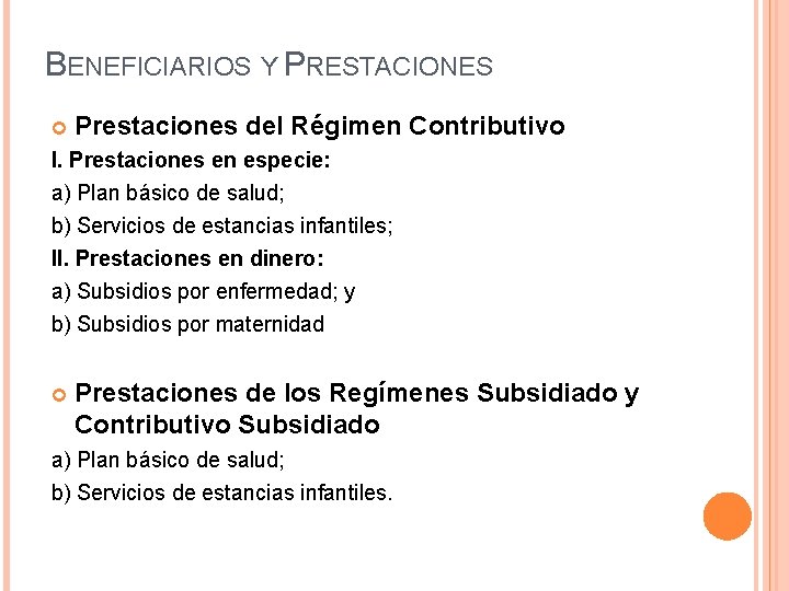 BENEFICIARIOS Y PRESTACIONES Prestaciones del Régimen Contributivo I. Prestaciones en especie: a) Plan básico