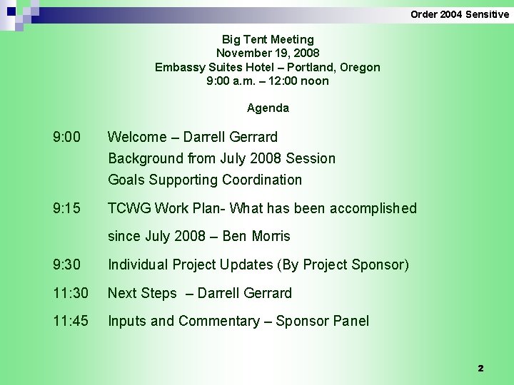 Order 2004 Sensitive Big Tent Meeting November 19, 2008 Embassy Suites Hotel – Portland,