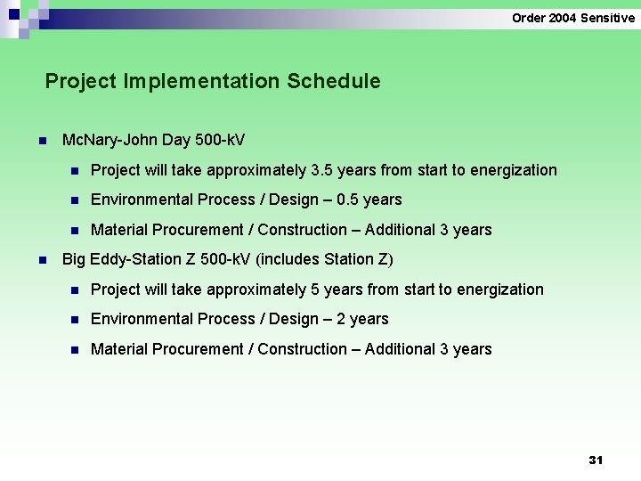 Order 2004 Sensitive Project Implementation Schedule n n Mc. Nary-John Day 500 -k. V