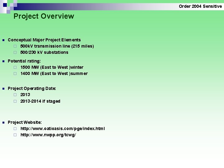 Order 2004 Sensitive Project Overview n Conceptual Major Project Elements ¨ 500 k. V