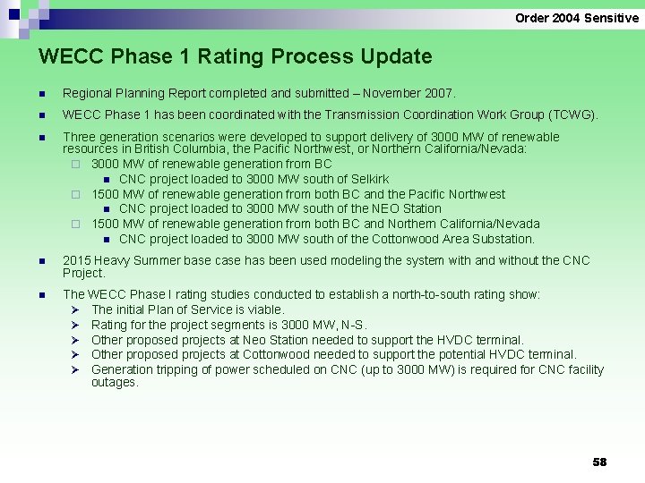 Order 2004 Sensitive WECC Phase 1 Rating Process Update n Regional Planning Report completed