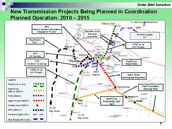 Order 2004 Sensitive New Transmission Projects Being Planned in Coordination Planned Operation: 2010 –