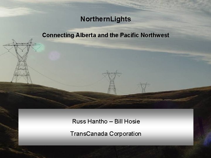 Northern. Lights Connecting Alberta and the Pacific Northwest Russ Hantho – Bill Hosie Trans.