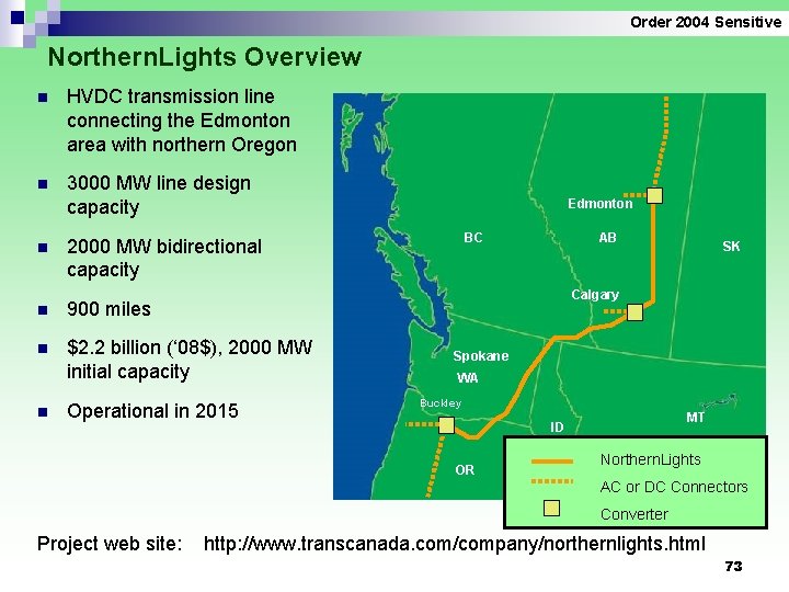 Order 2004 Sensitive Northern. Lights Overview n HVDC transmission line connecting the Edmonton area