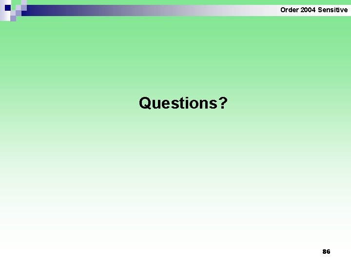 Order 2004 Sensitive Questions? 86 