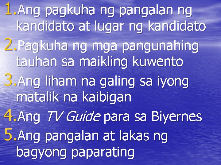 1. Ang pagkuha ng pangalan ng kandidato at lugar ng kandidato 2. Pagkuha ng