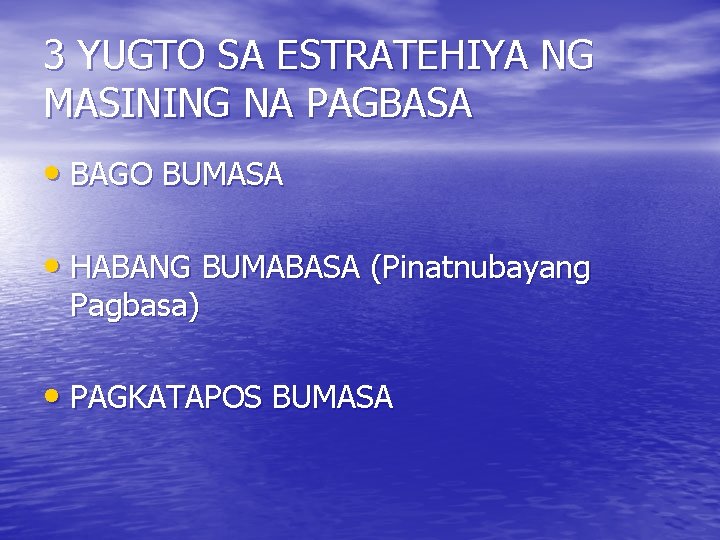 3 YUGTO SA ESTRATEHIYA NG MASINING NA PAGBASA • BAGO BUMASA • HABANG BUMABASA