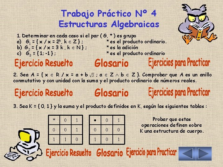 Trabajo Práctico Nº 4 Estructuras Algebraicas 1. Determinar en cada caso si el par