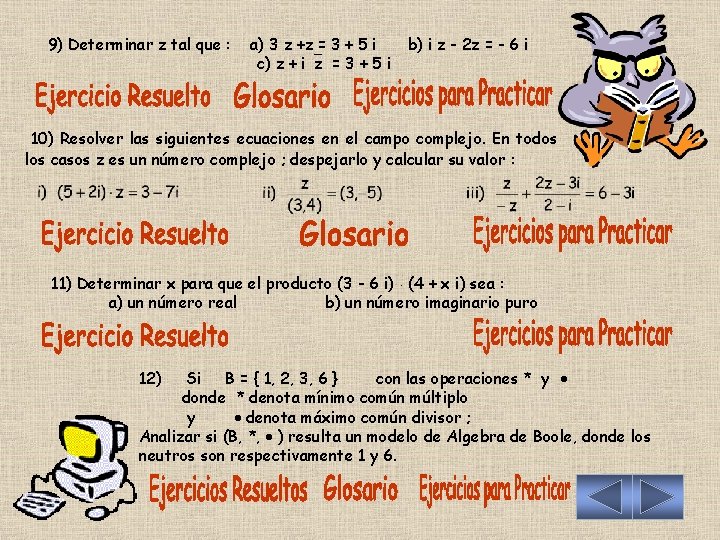 9) Determinar z tal que : a) 3 z +z = 3 + 5