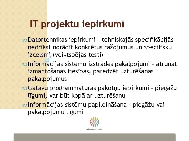 IT projektu iepirkumi Datortehnikas iepirkumi – tehniskajās specifikācijās nedrīkst norādīt konkrētus ražojumus un specifisku