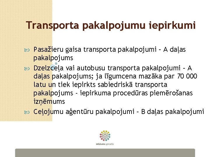 Transporta pakalpojumu iepirkumi Pasažieru gaisa transporta pakalpojumi – A daļas pakalpojums Dzelzceļa vai autobusu