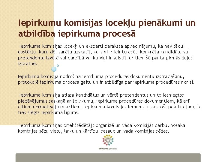 Iepirkumu komisijas locekļu pienākumi un atbildība iepirkuma procesā Iepirkuma komisijas locekļi un eksperti paraksta