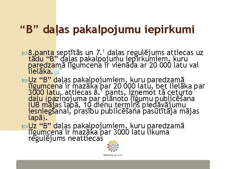 “B” daļas pakalpojumu iepirkumi 8. panta septītās un 7. 1 daļas regulējums attiecas uz