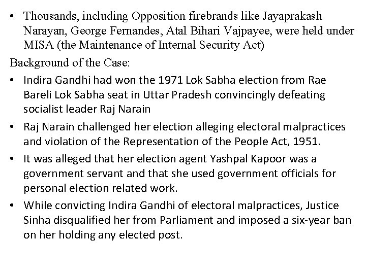  • Thousands, including Opposition firebrands like Jayaprakash Narayan, George Fernandes, Atal Bihari Vajpayee,