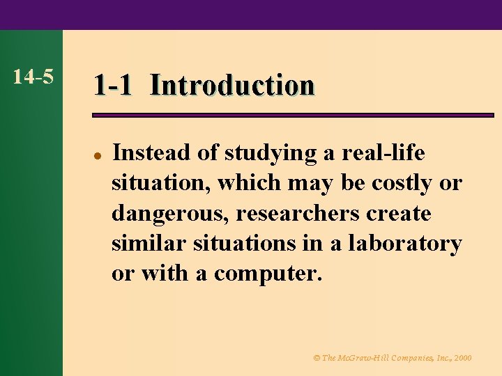 14 -5 1 -1 Introduction l Instead of studying a real-life situation, which may