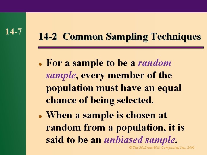 14 -7 14 -2 Common Sampling Techniques l l For a sample to be