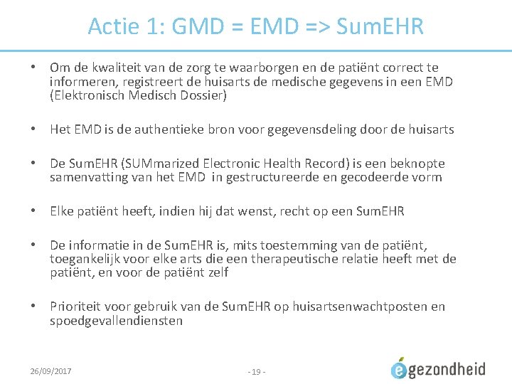 Actie 1: GMD = EMD => Sum. EHR • Om de kwaliteit van de