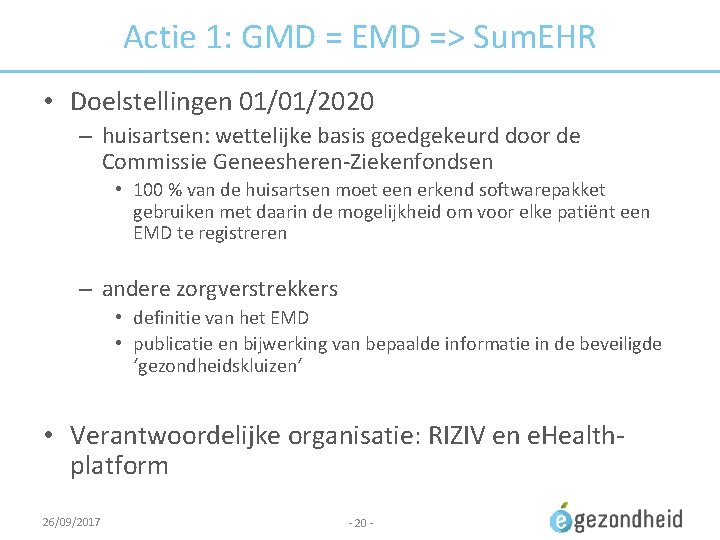 Actie 1: GMD = EMD => Sum. EHR • Doelstellingen 01/01/2020 – huisartsen: wettelijke