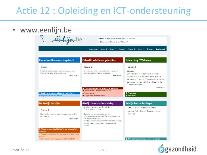 Actie 12 : Opleiding en ICT-ondersteuning • www. eenlijn. be 26/09/2017 - 60 -