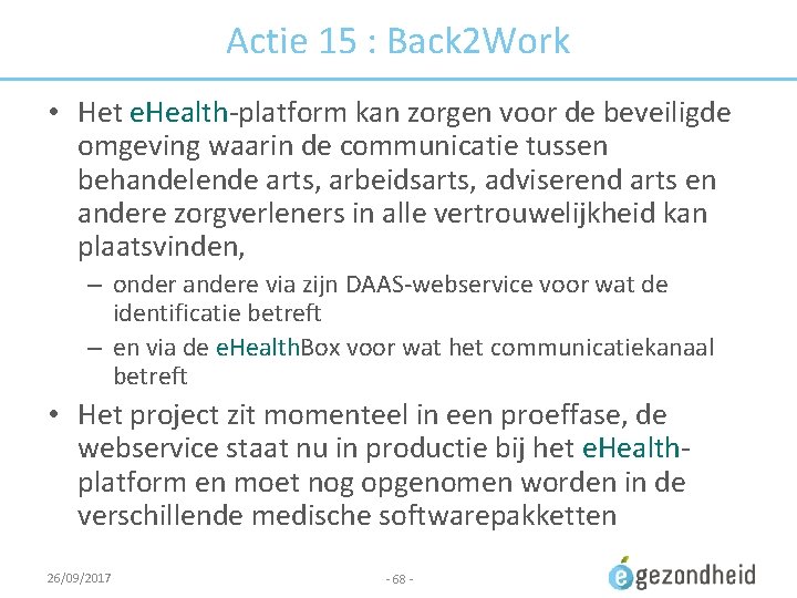 Actie 15 : Back 2 Work • Het e. Health-platform kan zorgen voor de