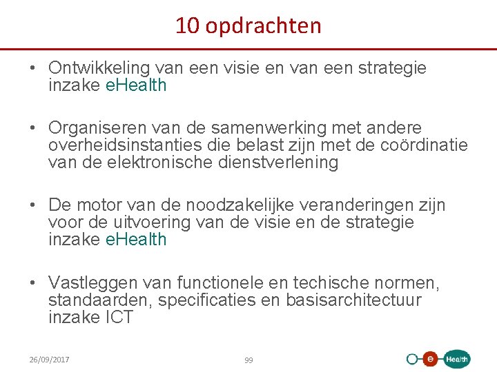 10 opdrachten • Ontwikkeling van een visie en van een strategie inzake e. Health