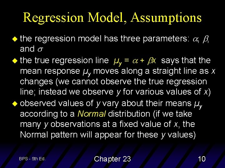 Regression Model, Assumptions regression model has three parameters: , , and u the true