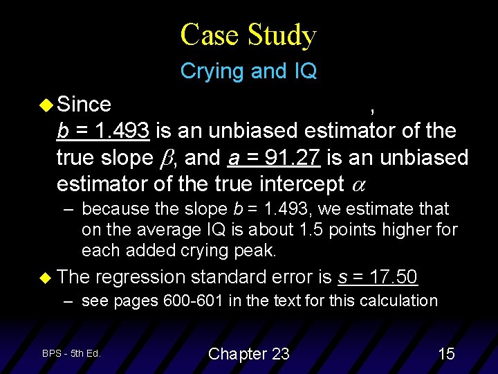 Case Study Crying and IQ u Since , b = 1. 493 is an