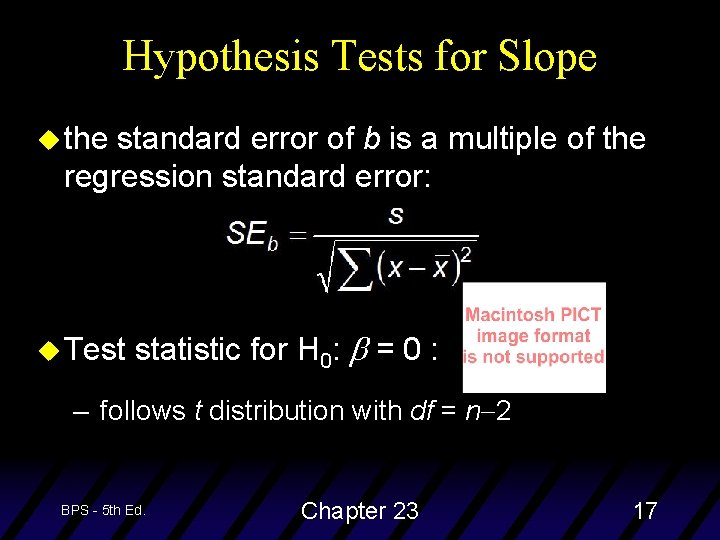 Hypothesis Tests for Slope u the standard error of b is a multiple of