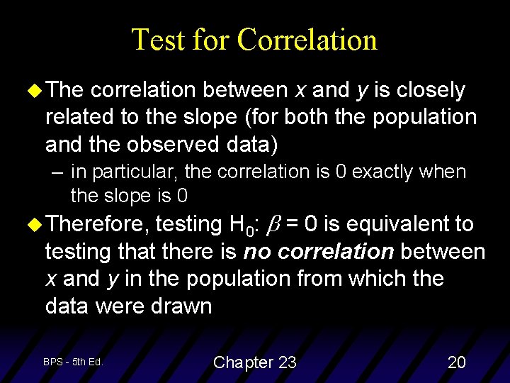 Test for Correlation u The correlation between x and y is closely related to