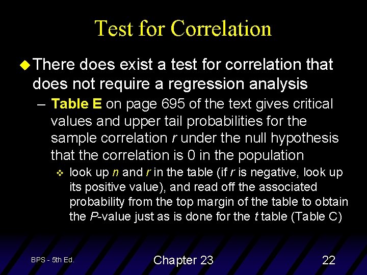 Test for Correlation u There does exist a test for correlation that does not