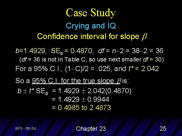 Case Study Crying and IQ Confidence interval for slope b=1. 4929, SEb = 0.