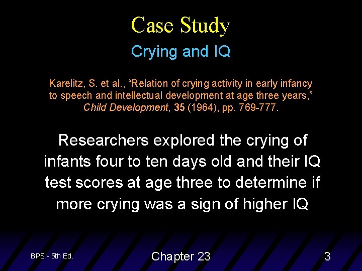 Case Study Crying and IQ Karelitz, S. et al. , “Relation of crying activity