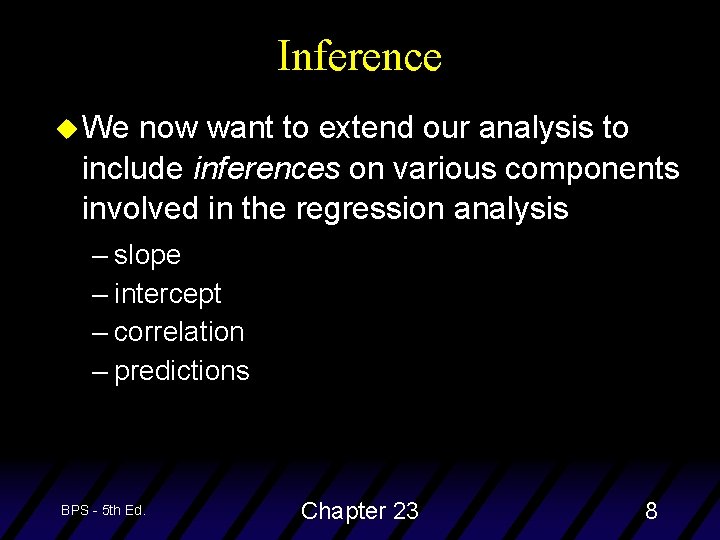 Inference u We now want to extend our analysis to include inferences on various