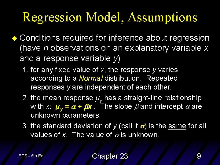 Regression Model, Assumptions u Conditions required for inference about regression (have n observations on