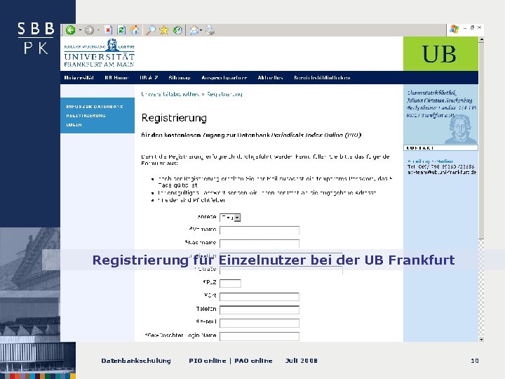 -- Einzelregistrierung Registrierung für Einzelnutzer bei der UB Frankfurt Datenbankschulung PIO online | PAO