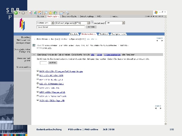 -- ZDB Datenbankschulung PIO online | PAO online Juli 2008 100 