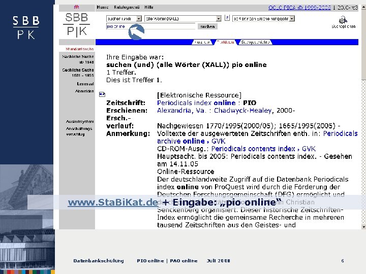  weiter Masterlayout für Textfolien www. Sta. Bi. Kat. de + Eingabe: „pio online“