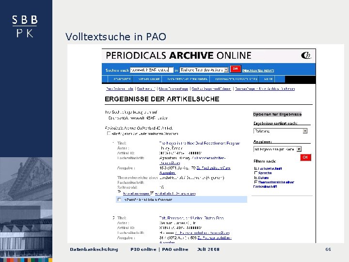 Volltextsuche in PAO Datenbankschulung PIO online | PAO online Juli 2008 66 