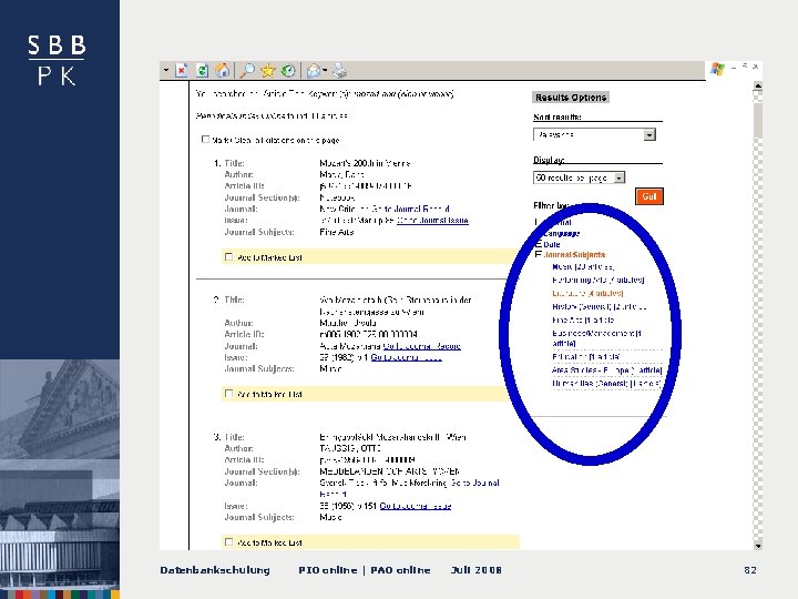 -- Filter Results By … Datenbankschulung PIO online | PAO online Juli 2008 82