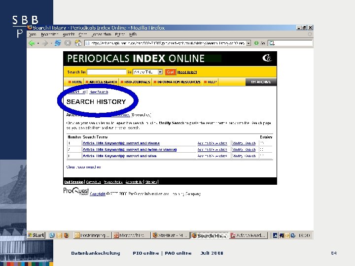 -- Search History Datenbankschulung PIO online | PAO online Juli 2008 84 