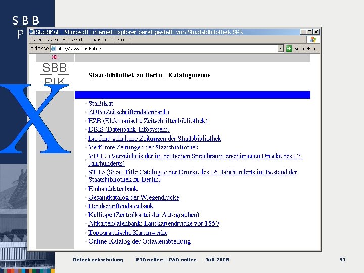 -- Katalogmenü Datenbankschulung PIO online | PAO online Juli 2008 93 