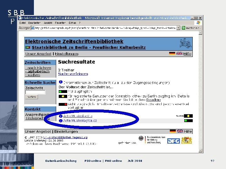 -- EZB Datenbankschulung PIO online | PAO online Juli 2008 97 