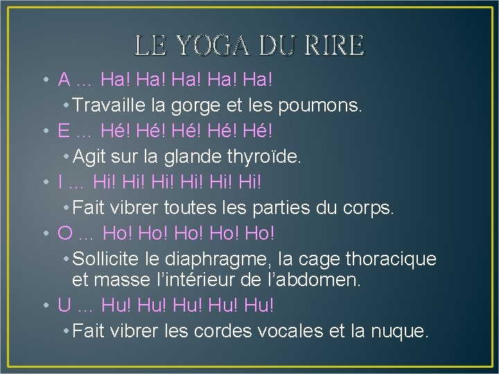 LE YOGA DU RIRE • A … Ha! Ha! Ha! • Travaille la gorge