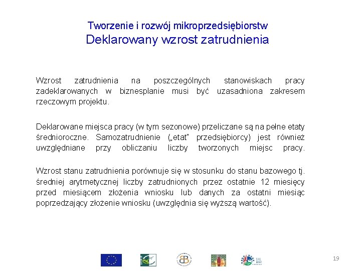 Tworzenie i rozwój mikroprzedsiębiorstw Deklarowany wzrost zatrudnienia Wzrost zatrudnienia na poszczególnych stanowiskach pracy zadeklarowanych