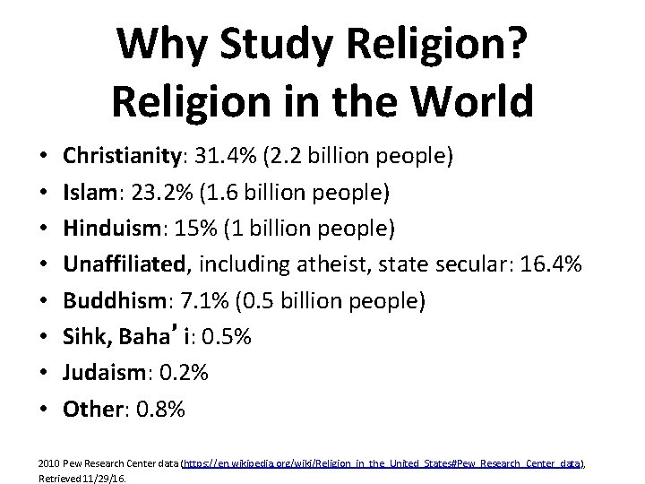 Why Study Religion? Religion in the World • • Christianity: 31. 4% (2. 2