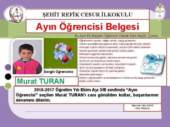 ŞEHİT REFİK CESUR İLKOKULU Ayın Öğrencisi Belgesi Bu Ayın En Başarılı Öğrencisi Olarak Seni