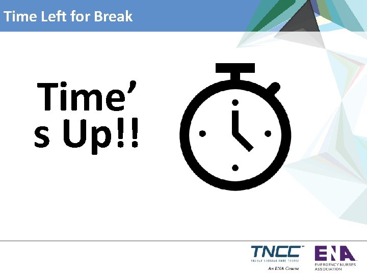 Time Left for Break Time’ s Up!! 