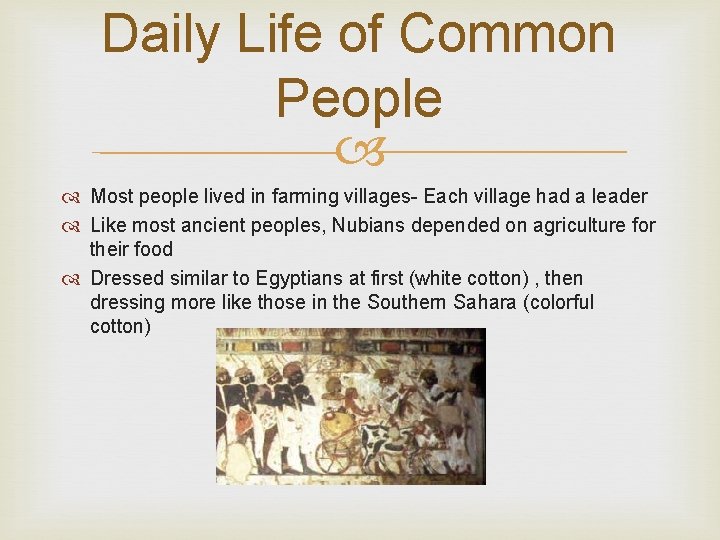 Daily Life of Common People Most people lived in farming villages- Each village had